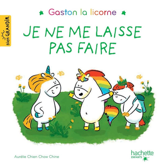 Front cover of Gaston la licorne : les émotions de Gaston : Je ne me laisse pas faire