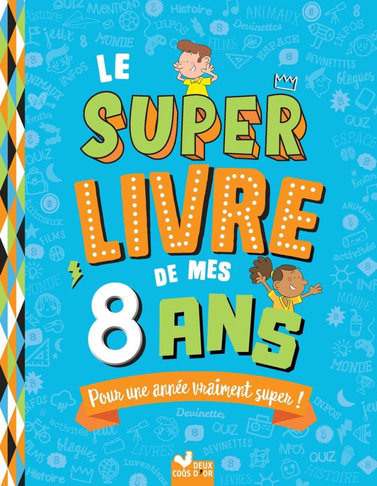 Front cover of Le super livre de mes 8 ans