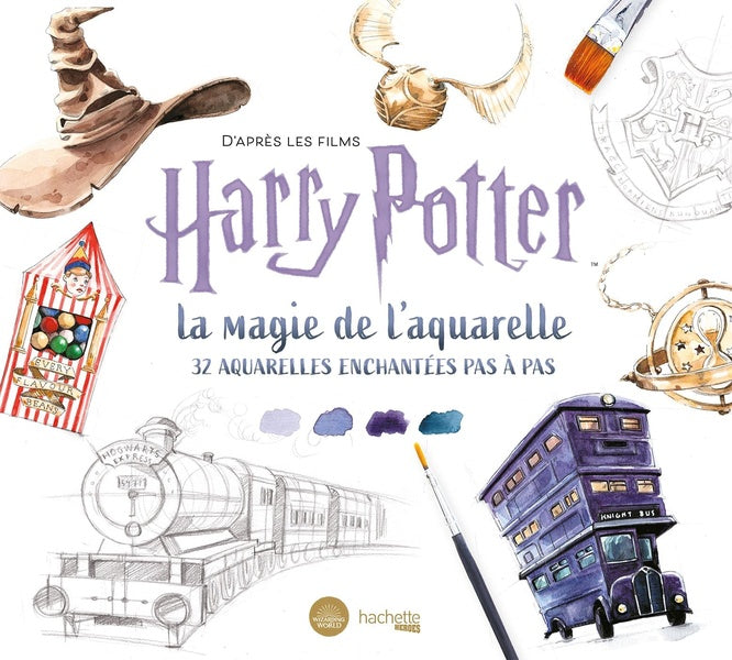 Front cover of D'après les films Harry Potter : la magie de l'aquarelle ; 32 aquarelles enchantées pas à pas