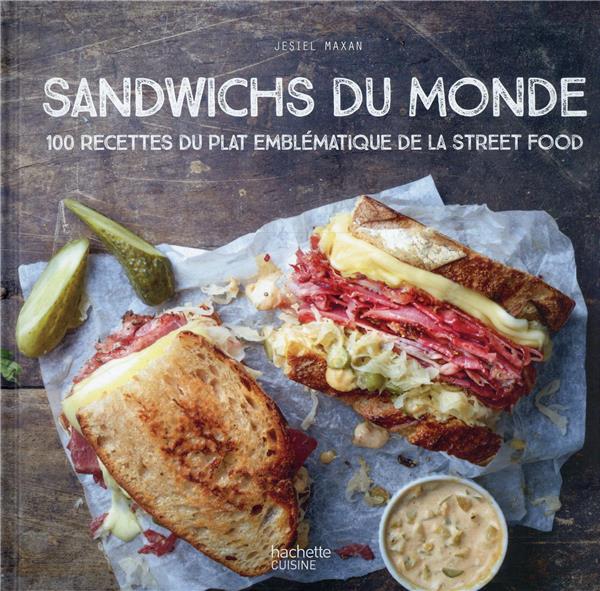 Front cover of Sandwichs du monde : 100 recettes du plat emblématique de la street food