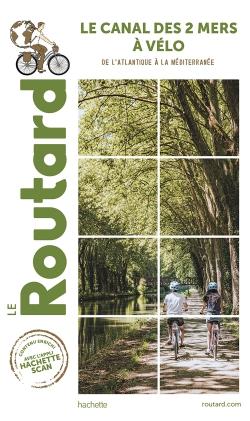 Front cover of Guide du Routard : le canal des 2 mers à vélo : de l'Atlantique à la Méditerrannée