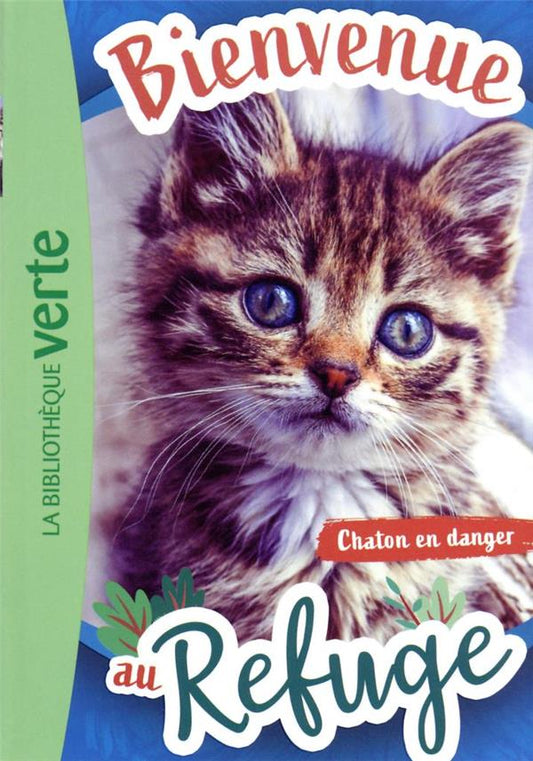 Front cover of Bienvenue au refuge Tome 1 : chaton en danger