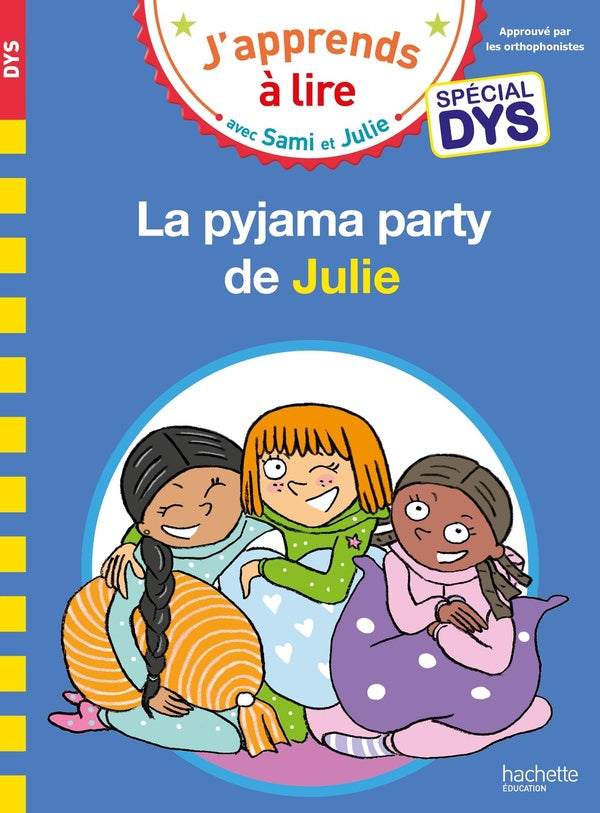 Front cover of J'apprends à lire avec Sami et Julie : la pyjama party de Julie ; spécial dys