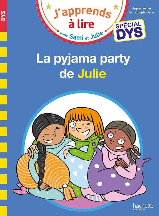 Front cover of J'apprends à lire avec Sami et Julie : la pyjama party de Julie ; spécial dys