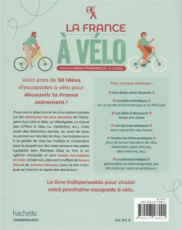 Back cover of Guide du Routard : la France à vélo : nos plus beaux itinéraires de 1 à 3 jours