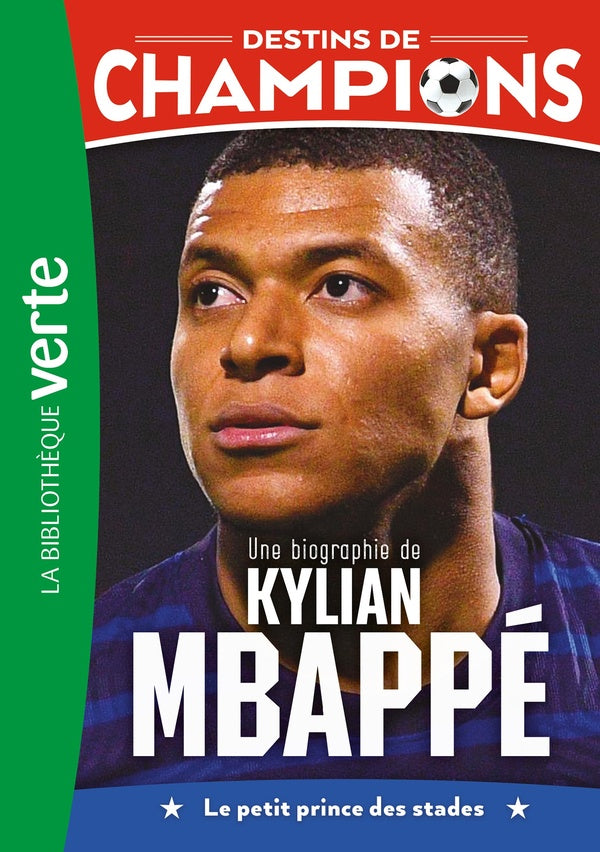 Front cover of Destins de champions Tome 1 : une biographie de Kylian Mbappé