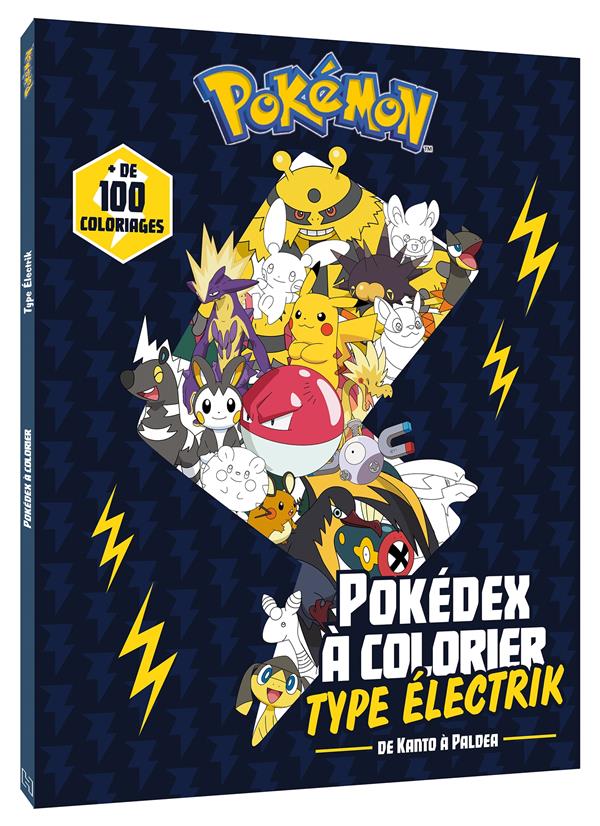 Front cover of Pokémon : Pokedex à colorier : Type Électrik ; De Kanto à Paldea