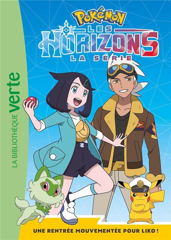 Front cover of Pokémon - Les Horizons Tome 1 : Une rentrée mouvementée pour Liko !