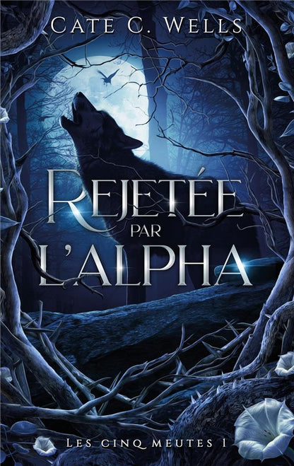 Front cover of Les Cinq Meutes Tome 1 : Rejetée par l'Alpha