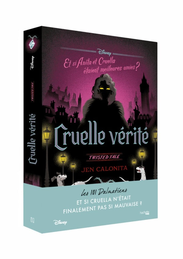 Front cover of Twisted tale : Cruelle vérité : Et si Anita et Cruella étaient meilleures amies ?