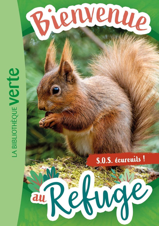 Front cover of Bienvenue au refuge Tome 11 : S.O.S. écureuils !