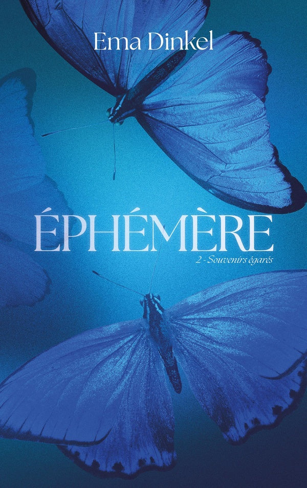 Front cover of Éphémère Tome 2 : Souvenirs égarés