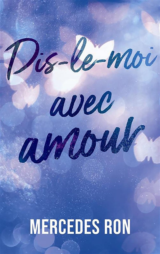 Front cover of Dis-le-moi Tome 3 : Avec amour                     (Réservé à un public averti)