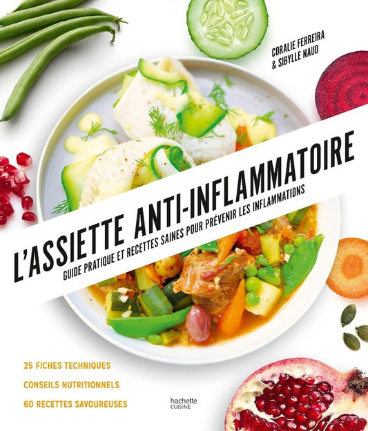 Front cover of L'assiette anti-inflammatoire : Guide pratique et recettes saines pour prévenir les inflammations