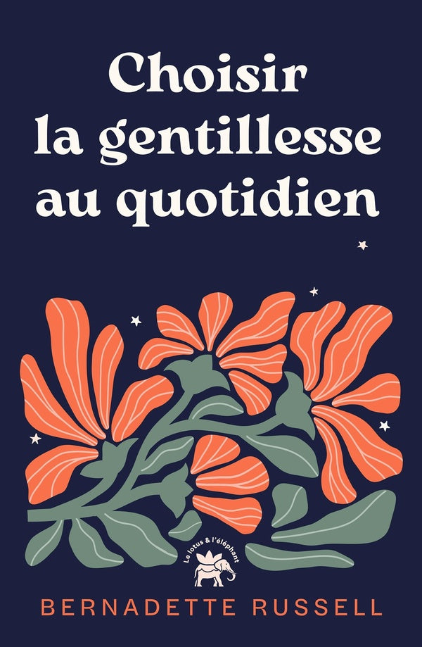 Front cover of Choisir la gentillesse au quotidien : Et si un simple acte de gentillesse pouvait réellement changer le monde ?