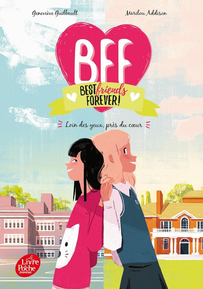 Front cover of BFF : best friends forever ! Tome 1 : loin des yeux, près du coeur
