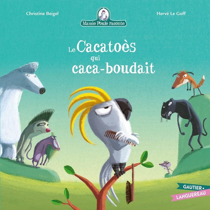 Front cover of Mamie Poule raconte : le cacatoès qui caca-boudait