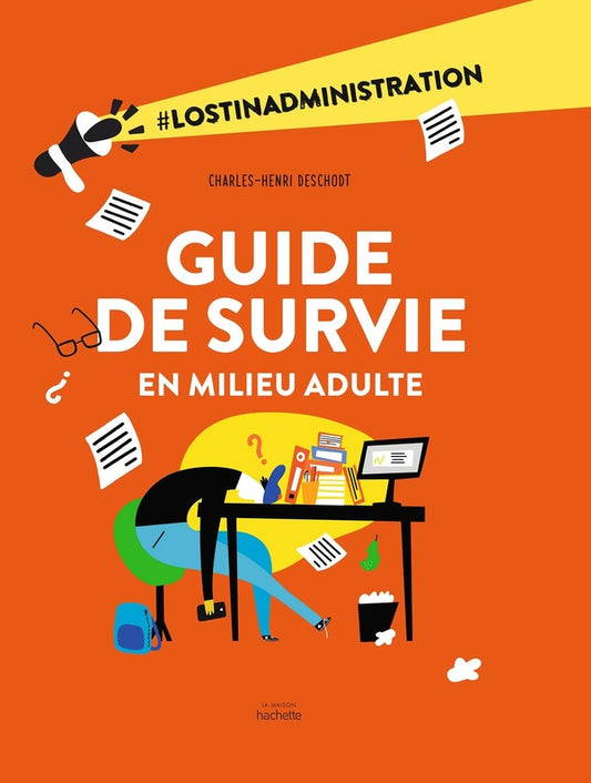 Front cover of Guide de survie en milieu adulte : #lostinadministration