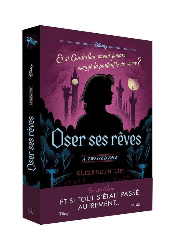 Front cover of Twisted tale : Oser ses rêves : Et si Cendrillon n'avait pas essayé la pantoufle de verre ?