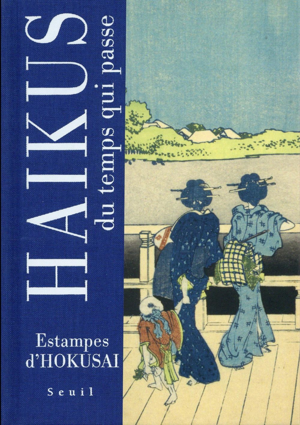 Front cover of Haïkus du temps qui passe ; estampes d'Hokusai
