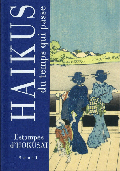 Front cover of Haïkus du temps qui passe ; estampes d'Hokusai