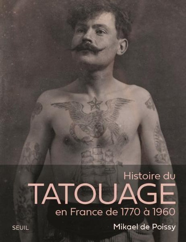 Front cover of Histoire du tatouage en France de 1770-1960
