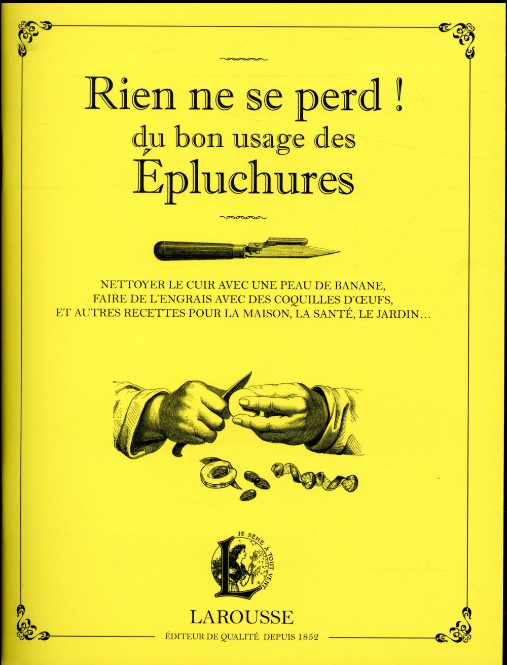 Front cover of Rien ne se perd ! du bon usage des épluchures