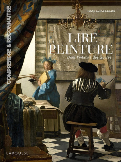 Front cover of Lire la peinture : Dans l'intimité des oeuvres