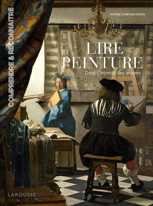 Front cover of Lire la peinture : Dans l'intimité des oeuvres