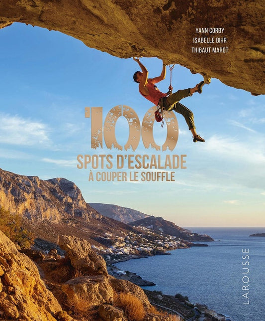 Front cover of 100 spots d'escalade à couper le souffle