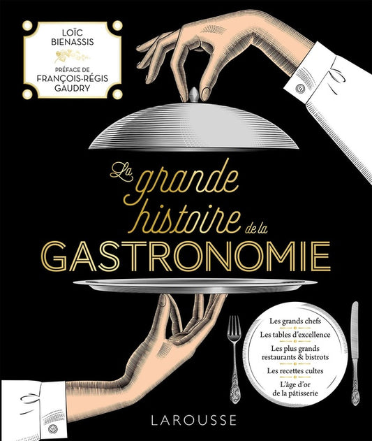 Front cover of La Grande Histoire de la Gastronomie