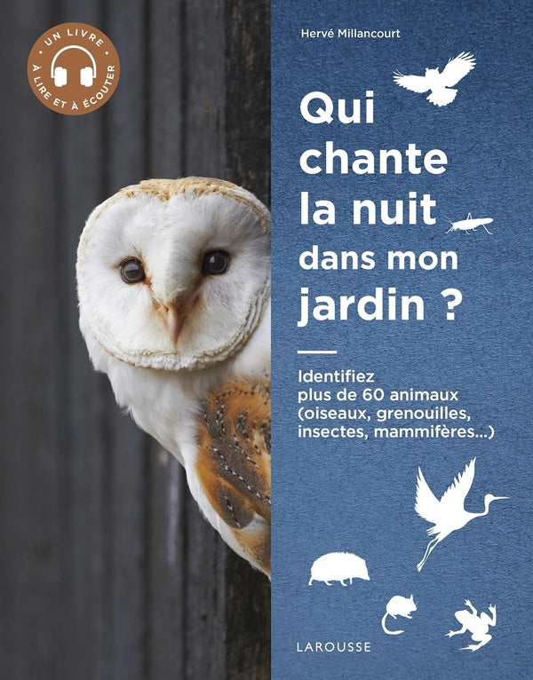 Front cover of Qui chante la nuit dans mon jardin ? Identifiez plus de 90 animaux (oiseaux, grenouilles, insectes, mammifères...)