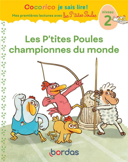 Front cover of Cocorico je sais lire ! Mes premières lectures avec les P'tites Poules : Les P'tites Poules championnes du Monde ; Niveau 2
