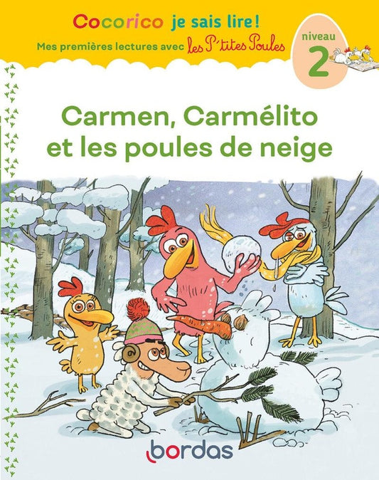 Front cover of Cocorico je sais lire ! Mes premières lectures avec les P'tites Poules : Carmen, Carmélito et les poules de neige ; Niveau 2