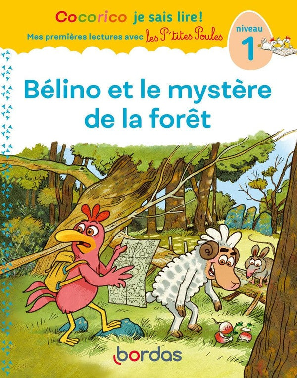 Front cover of Cocorico je sais lire ! Mes premières lectures avec les P'tites Poules : Bélino et le mystère de la forêt ; Niveau 1