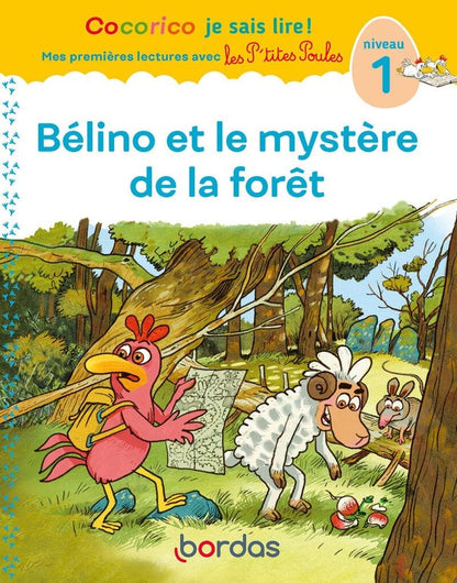 Front cover of Cocorico je sais lire ! Mes premières lectures avec les P'tites Poules : Bélino et le mystère de la forêt ; Niveau 1