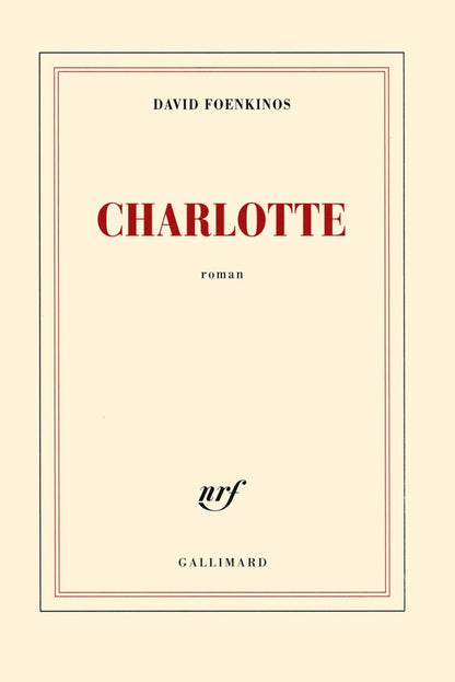 Front cover of Charlotte                     (Prix Renaudot 2014 ; Prix Goncourt des lycéens 2014)