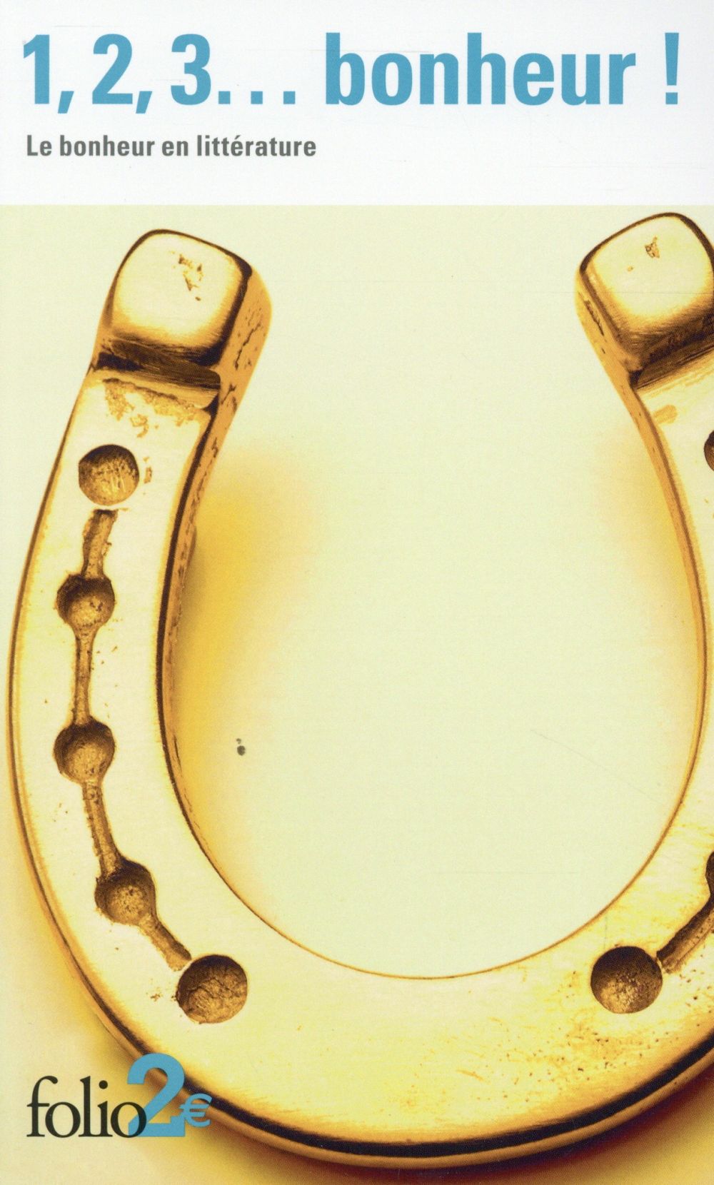 Front cover of 1, 2, 3... bonheur ! le bonheur en littérature