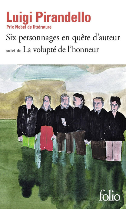 Front cover of Six personnages en quête d'auteur ; la volupté de l'honneur