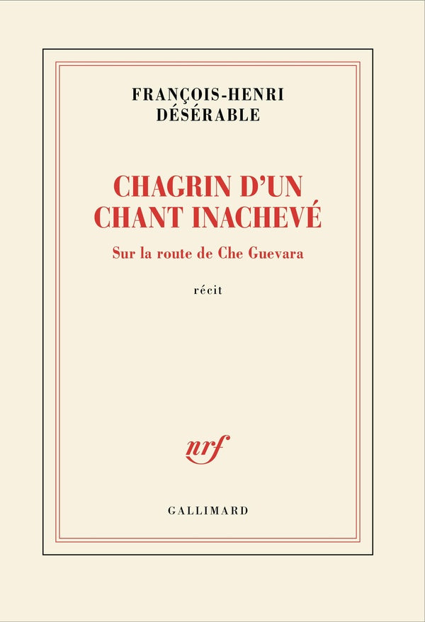 Front cover of Chagrin d'un chant inachevé : Sur la route de Che Guevara