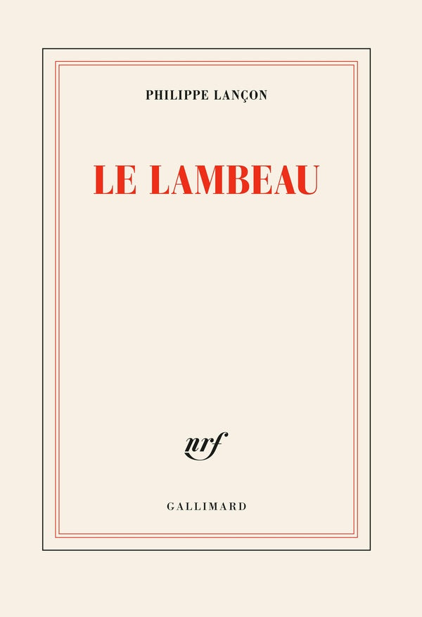 Front cover of Le lambeau                     (prix Femina 2018 ; prix spécial du jury Renaudot 2018)