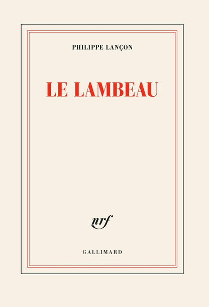 Front cover of Le lambeau                     (prix Femina 2018 ; prix spécial du jury Renaudot 2018)