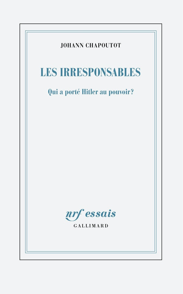 Front cover of Les Irresponsables : Qui a porté Hitler au pouvoir ?
