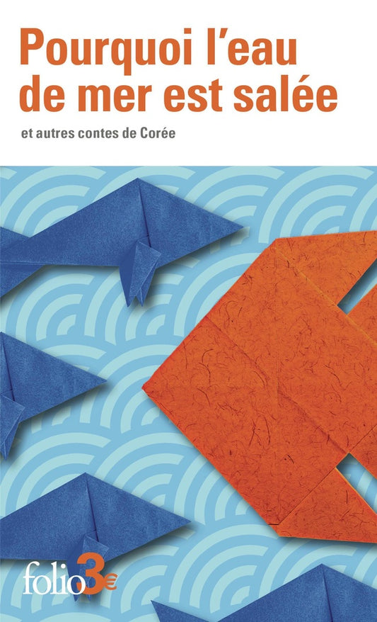 Front cover of Pourquoi l'eau de mer est salée et autres contes de Corée                     (Traduction conjointe de Philippe Leconte, Juliette Bourdin et Yehudi Menuhin)