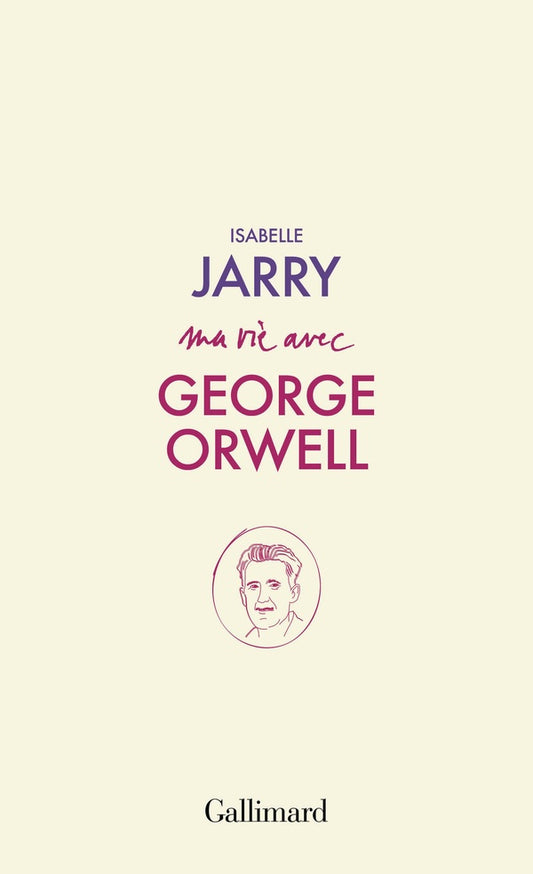 Front cover of Ma vie avec George Orwell