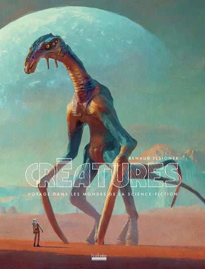 Front cover of Créatures : Voyage dans les mondes de la science-fiction