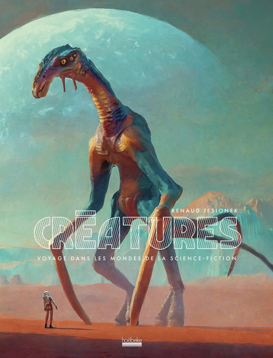 Front cover of Créatures : Voyage dans les mondes de la science-fiction