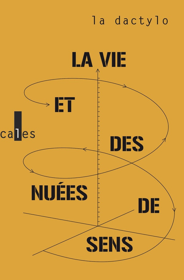 Front cover of La vie et des nuées de sens : Métamorphoses et autres proses