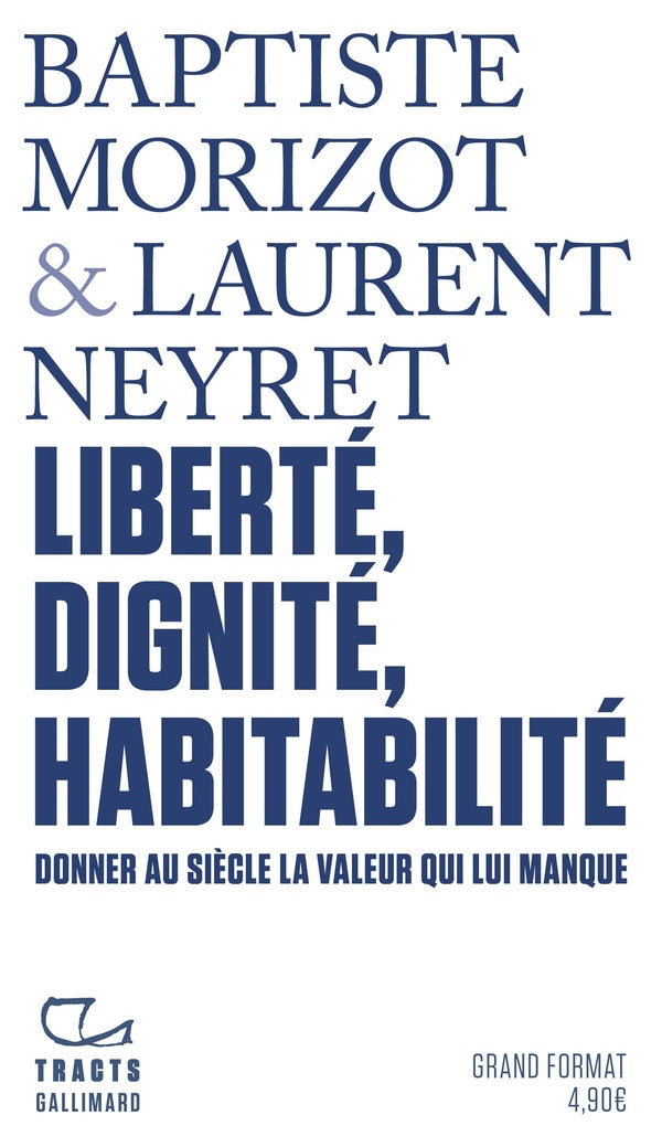 Front cover of Liberté, dignité, habitabilité : Donner au siècle la valeur qui lui manque