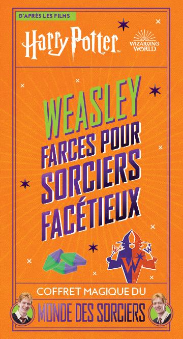 Front cover of Harry Potter : Weasley : Farces pour sorciers facétieux ; Coffret magique du monde des sorciers